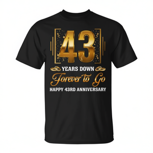 Maglietta per il 43° anniversario del matrimonio di coppia, 43 Years Down Forever to Go - Product Image 2