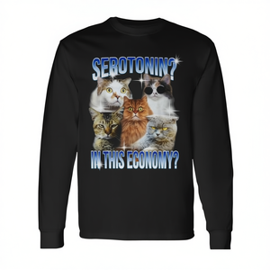 Serotonin In This Economy Cat <b>Meme</b> Long Sleeve T-<b>Shirt</b> - Product Image 2