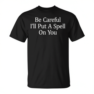 T-shirt Be Careful I'll Put A Spell On You, noir, unisexe, pour adultes, S M L XL XXL - Product Image 2