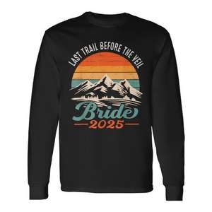 Last Trail Before the <b>Veil</b> Bride Hiking Bachelorette 2025 CA <b>Long</b> Sleeve T-Shirt-2025 Promotional Brides-to-Be Hiking Gear - Product Image 1
