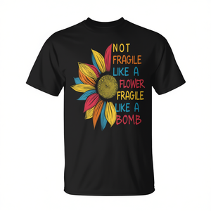 Camiseta con Estampado de Girasoles Coloridos, Frágil como una Bomba, Promocional, No es Frágil como una Flor, Sino como una Bomba - Product Image 2