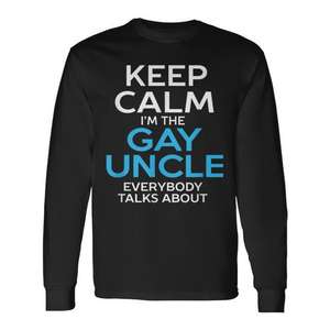 T-shirt à manches longues « Keep Calm I Am the Gay Uncle Everybody Talks About » Produit promotionnel - Product Image 1