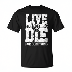 T-shirt Live For Nothing Or Die For Something Patriot America - Product Image 2