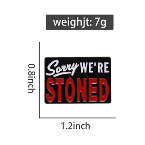 Entschuldigung, wir sind gesteinigt Emaille Pins benutzer definierte lustige Banner Metall Broschen Rucksack Revers Abzeichen Schmuck Zubehör für Freunde Geschenk - Product Image 6