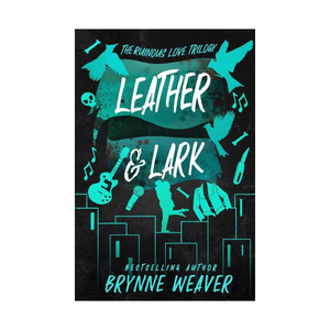 Achetez le livre Leather and Lark de Brynne Weaver, roman d'amour sombre anglais, tome de la trilogie Ruinous Love, en vente. - Product Image 1