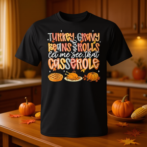 Turkey Gravy Beans Rolls Let Me See That Casserole Fall T-Shirt - Product Image 3