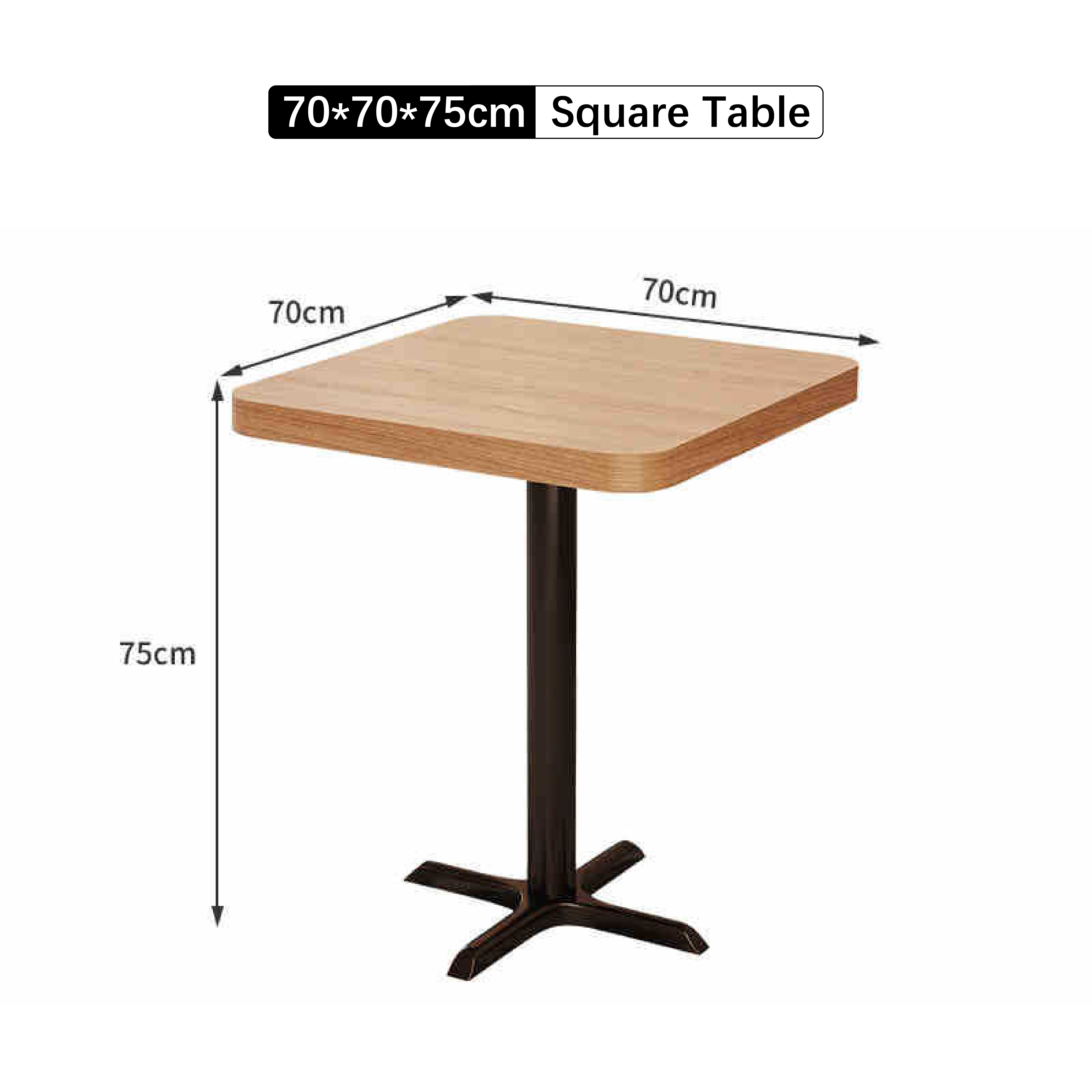 70*70*75cm Square Table