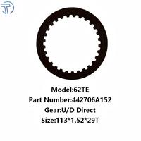 Plaque de friction d'embrayage pour voiture particulière 62TE, référence 442706A152, 113*1.52*29T, plaque de friction de transmission automatique