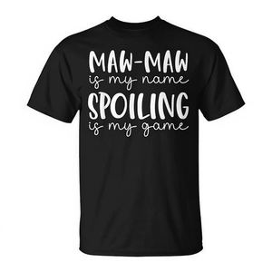 Maw Maw Is My Name Spoiling Is My Game T-Shirt noir pour adulte unisexe - Product Image 2