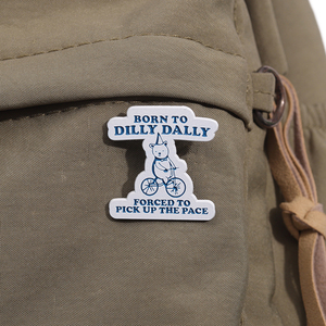 Épinglette en émail « Born to Dilly Dally Forced to Pick up the Pace », broche en métal amusante, badge de revers, bijoux en gros - Product Image 3