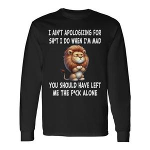 T-shirt à manches longues avec motif Lion, je ne m'excuse pas pour les choses que je fais quand je suis en colère, chemise avec citation drôle - Product Image 1