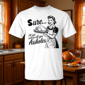 T-shirt pour femmes pour Thanksgiving : « Bien sûr, je vais juste cuisiner pour tous vos cons. » Catégorie de produit : T-shirts promotionnels - Product Image 3