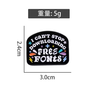 Broches en émail en métal de style dessin animé amusant, avec la phrase 'Might Just Call Sick' et le motif 'I Can't Stop Downloading Free Fonts', vente en gros - Product Image 5