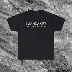 T-shirt I Wanna Cry, maglietta unisex in cotone con girocollo e maniche corte, divertente maglietta con meme - Product Image 1