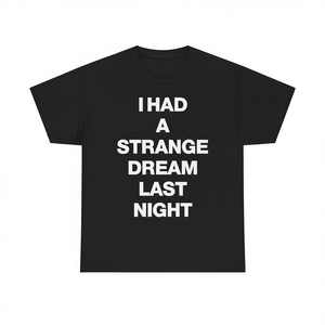 Maglietta Strange Dream con meme divertenti, scherzi imbarazzanti e inadeguati, regalo scherzoso, magliette divertenti - Product Image 2