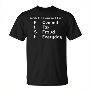 Bien sûr, je pêche et je commets des fraudes fiscales tous les jours - T-shirt de pêche - Product Image 2