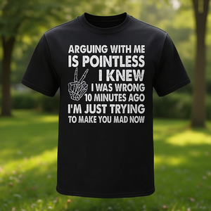 Discutir conmigo es inútil, ya sabía que me equivoqué hace 10 minutos, camiseta - Product Image 3