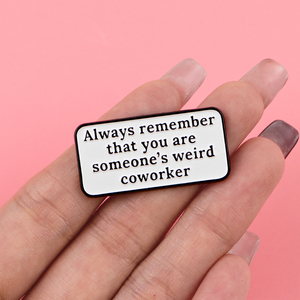 Spilla in smalto divertente per ufficio con scritta 'Always Remember You're Someone's Weird Coworker', Accessori di moda, Regalo - Product Image 3