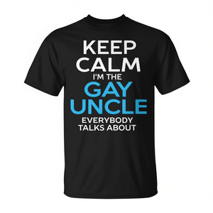 Camiseta Keep Calm I Am The Gay Uncle Everybody Talks About - Product Image 2