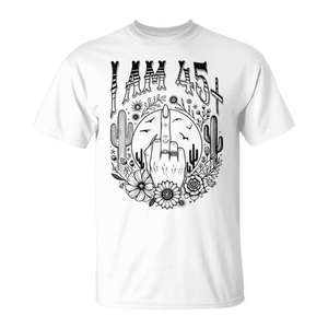 <b>I</b> <b>Am</b> 45 Plus <b>1</b> Middle Finger 451 Im 46 Birthday <b>T</b>-<b>Shirt</b> - Product Image 1