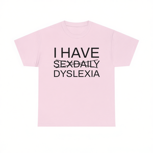 Maglietta 'Ho la dislessia' - Divertente maglietta meme, regalo scherzoso, maglietta con umorismo inadeguato - Product Image 1