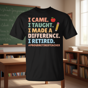 Camiseta para profesores orgullosos que se retiraron: vine, enseñé, hice la diferencia, me retiré - Product Image 3