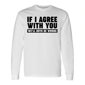 Camiseta de manga larga con estampado divertido: Si estoy de tu lado, ambos estaremos equivocados - Product Image 2