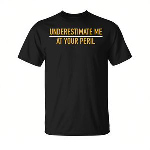 Maglietta Underestimate Me At Your Peril, maglietta promozionale nera da uomo a girocollo a maniche corte - Product Image 2