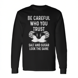 Camiseta de manga larga con diseño 'El sal y el azúcar parecen iguales, cuida de quién te das confianza', ropa promocional - Product Image 2