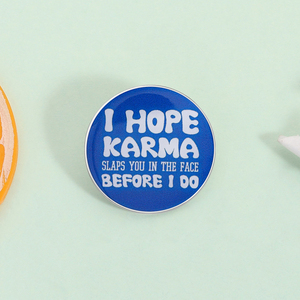 Saya harap KARMA terkunci Anda di wajah sebelum saya melakukan pin Enamel satical kutipan emosional bros ransel Lapel lencana hadiah perhiasan - Product Image 2