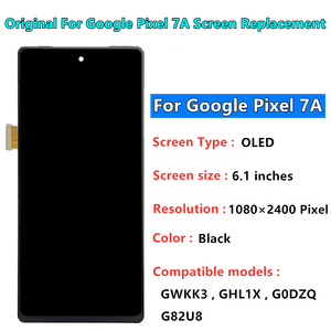 Ban đầu cho Google Pixel 7A màn hình thay thế AMOLED <span class=keywords><strong>LCD</strong></span> hiển thị màn hình cảm ứng thay thế lắp ráp | 6.1 ''<span class=keywords><strong>LCD</strong></span> hiển thị - Product Image 3