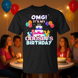 OMG Its My Cousins Birthday <b>T</b>-<b>Shirt</b> <b>Fun</b> Birthday Gift For Family Celebration - Product Image 3