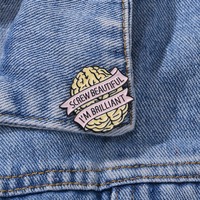 Pin de solapa esmaltado con cita: 'Screw Beautiful I'm Brilliant Brain'
