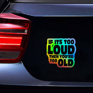 <strong>IF</strong> <strong>IT'S</strong> TOO LOUD YOU'RE TOO OLD Car Sticker Vinyl Truck Laptop Truck Decal Vinyl Sticker Gift Die Cut Decals Latop window Glass - Product Image 3