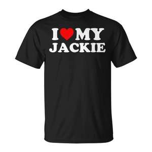 Camiseta I Love My Jackie de algodón negro unisex para adultos talla S M L XL XXL - Product Image 1