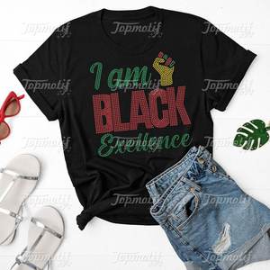 Nuevo diseño I Am Black Exellence Rhinestone Applique Patrones de diamantes de imitación para camiseta Ropa - Product Image 5