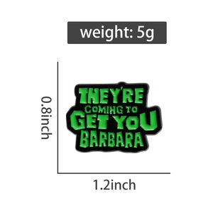 Sie ARe Comihg, um Sie zu bekommen Barbara Emaille Pin Green Tägliche mündliche Kommunikation Zitat Brosche Revers Abzeichen Schmuck Geschenk - Product Image 6