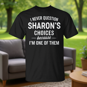 Je ne remets jamais en question les choix de Sharon parce que je suis l'un d'eux T-Shirt - Product Image 3