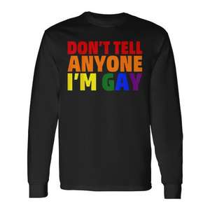 Gay Lgbt <b>Meme</b> Joke Don'<b>t</b> Tell Long Sleeve <b>T</b> <b>Shirt</b> - Product Image 1