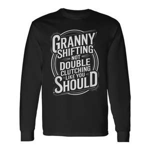 Camiseta de manga larga Granny Shifting con cita de Fast Muscle Car - Product Image 1