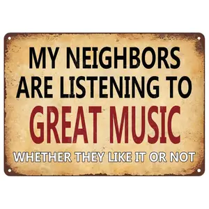 Custom Sarcastic Metal Tin Signs My Neighbors are Listening to Great Music Funny Vintage Tin Sign 12 x 8 Inch Wall Art Decor