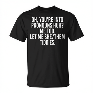 Oh, eres un amante de los pronombres, ¿eh? Yo también. Let Me SheThem Tiddies T-Shirt - Product Image 2