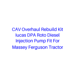 Kit de révision et de reconstruction <span class=keywords><strong>CAV</strong></span> Iucas DPA <span class=keywords><strong>Roto</strong></span> pour <span class=keywords><strong>pompe</strong></span> d'injection <span class=keywords><strong>diesel</strong></span>, compatible avec les tracteurs Massey Ferguson - Product Image 1
