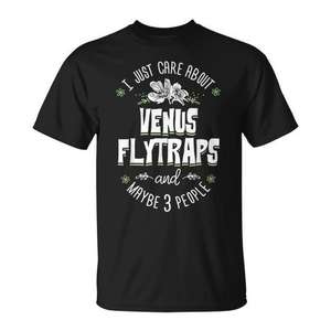 Camiseta con diseño de Venus Flytraps Flower I Just Care About Venus Flytrap - Product Image 1