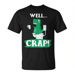 Camiseta con estampado gráfico divertido de T Rex Dinosaur Well Crap, color negro, para adultos, unisex - Product Image 2