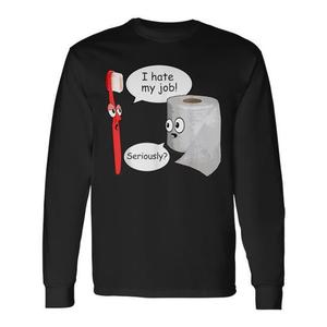 Camiseta de manga larga con estampado de I Hate My Job, cepillo de dientes y papel higiénico - Product Image 1