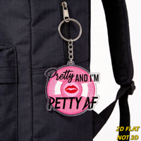 Porte-clés en acrylique Pretty and I'm Petty AF Lèvres Roses, Accessoire Sassy Girl Boss pour Clés, Sacs, Sacs à Dos, Cadeau Amusant pour Ados