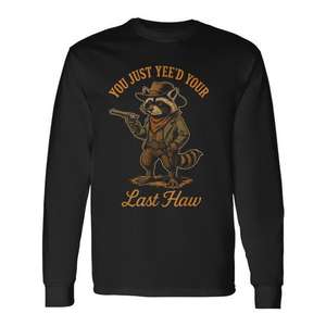 Camiseta de manga larga You Just Yee'd Your Last Haw Outlaw Cowboy Raccoon - Product Image 1