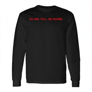 Dj Me Till Im Numb T-shirt à manches longues noir unisexe taille adulte moyenne - Product Image 2