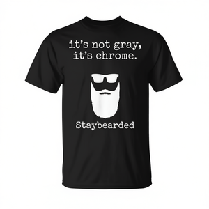 T-Shirt Unisex 'It's Not Gray It's Chrome Staybearded' con Stampa Serigrafica, Girocollo, Manica Corta, per Uso Promozionale - Product Image 2